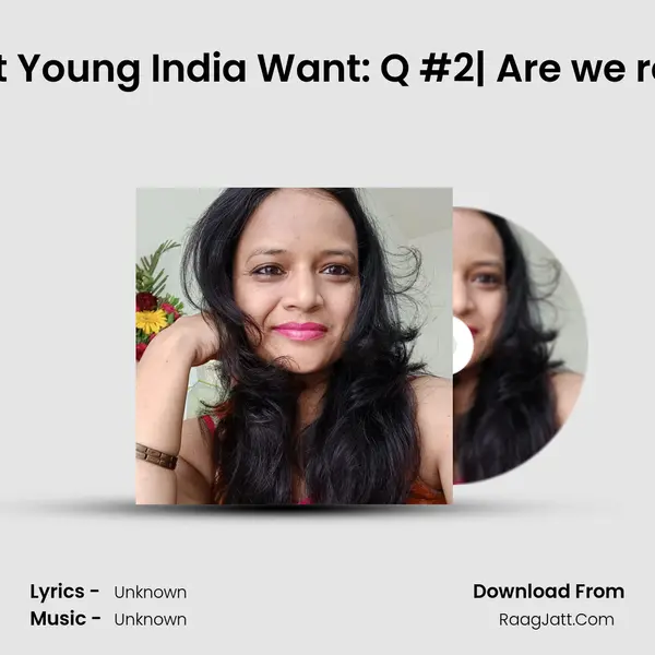 Season 1 - What Young India Want: Q #2| Are we redefining LOVE? MP3 Song by  Cover