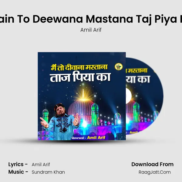Main To Deewana Mastana Taj Piya Ka MP3 Song by Amil Arif Cover
