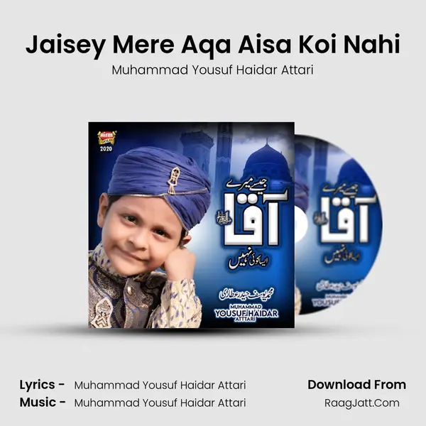 Jaisey Mere Aqa Aisa Koi Nahi MP3 Song by Muhammad Yousuf Haidar Attari Cover