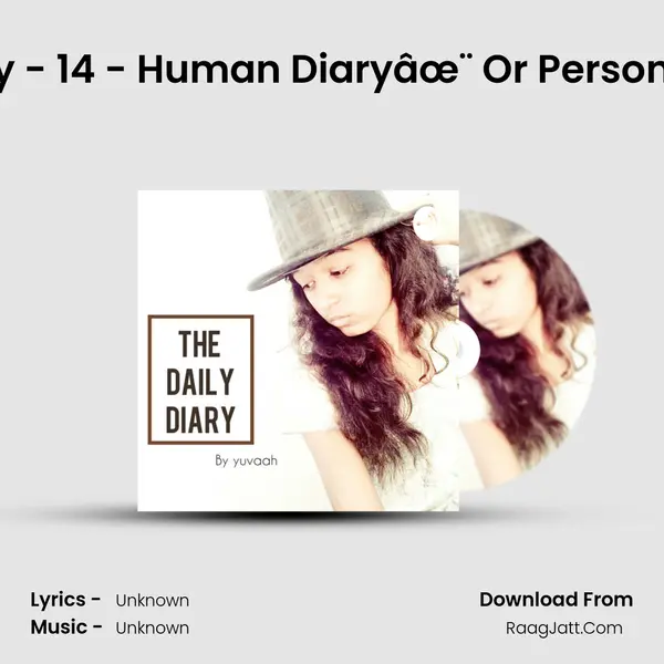 The Daily Diary - 14 - Human Diaryâœ¨ Or Personal Diary????!? MP3 Song by  Cover