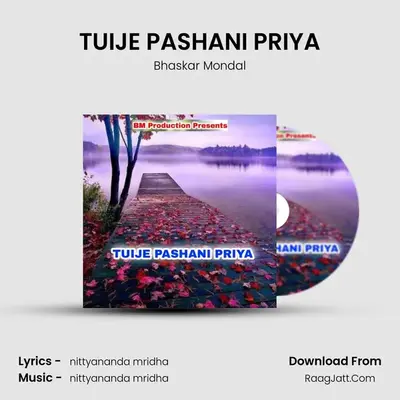 TUIJE PASHANI PRIYA - Bhaskar Mondal