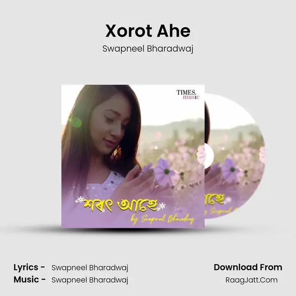 Xorot Ahe - Swapneel Bharadwaj