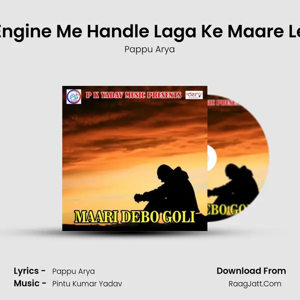 Engine Me Handle Laga Ke Maare Le MP3 Song by Pappu Arya Cover