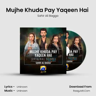 Mujhe Khuda Pay Yaqeen Hai (Original Score) - Sahir Ali Bagga