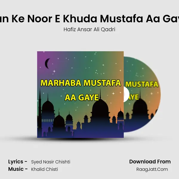 Ban Ke Noor E Khuda Mustafa Aa Gaye MP3 Song by Hafiz Ansar Ali Qadri Cover
