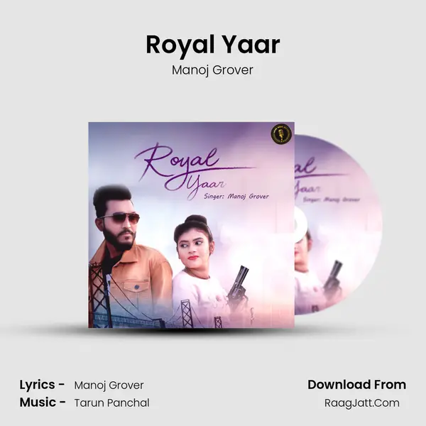 Royal Yaar MP3 Song by Manoj Grover Cover