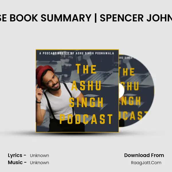 Ep-11 : WHO MOVED MY CHEESE BOOK SUMMARY | SPENCER JOHNSON | GET READY FOR CHANG MP3 Song by  Cover