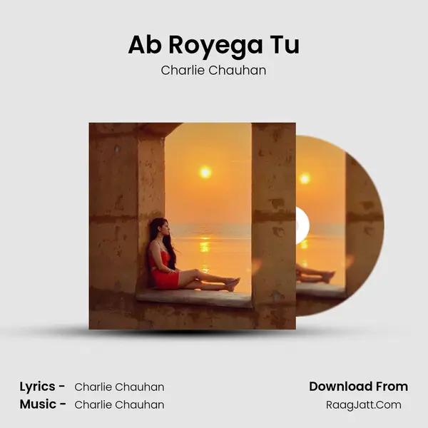 Ab Royega Tu mp3 song