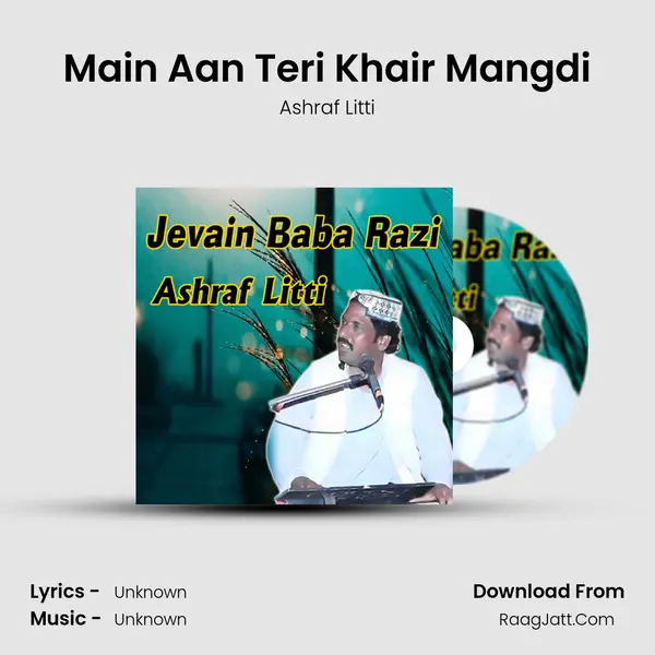 Main Aan Teri Khair Mangdi MP3 Song by Ashraf Litti Cover
