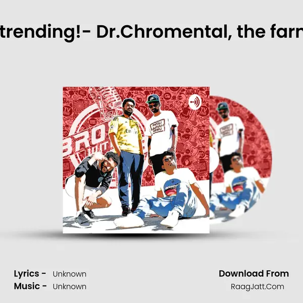 EPISODE 11 | All things trending!- Dr.Chromental, the farm bill and more | Bros  MP3 Song by  Cover