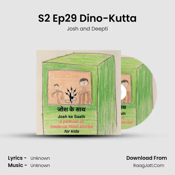 S2 Ep29 Dino-Kutta MP3 Song by Josh and Deepti Cover