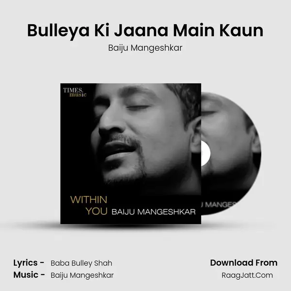 Bulleya Ki Jaana Main Kaun MP3 Song by Baiju Mangeshkar Cover