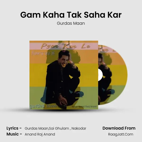 Gam Kaha Tak Saha Kar MP3 Song by Gurdas Maan Cover