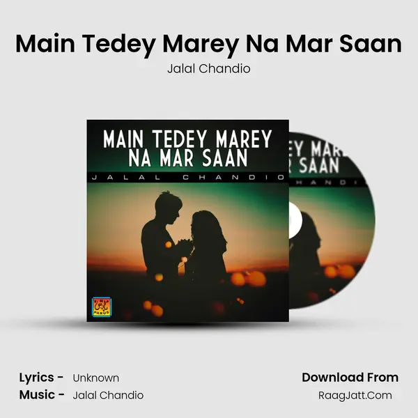Main Tedey Marey Na Mar Saan mp3 song