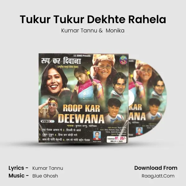 Tukur Tukur Dekhte Rahela MP3 Song by Kumar Tannu Cover