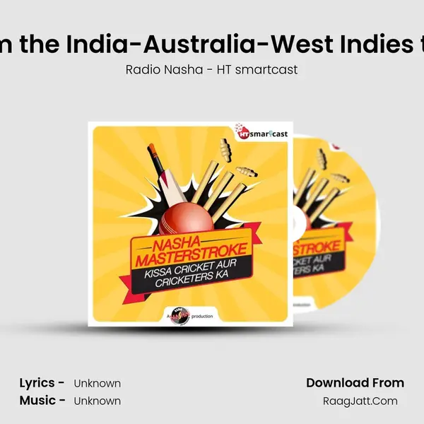 S2E21 Stories from the India-Australia-West Indies triangular series! MP3 Song by Radio Nasha - HT smartcast Cover