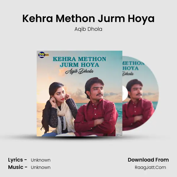 Kehra Methon Jurm Hoya MP3 Song by Aqib Dhola Cover