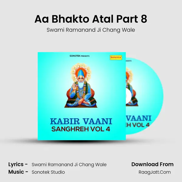 Aa Bhakto Atal Part 8 MP3 Song by Swami Ramanand Ji Chang Wale Cover