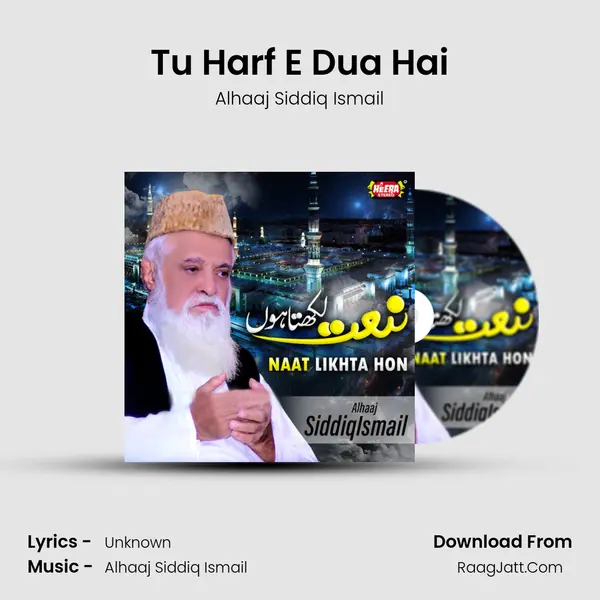 Tu Harf E Dua Hai MP3 Song by Alhaaj Siddiq Ismail Cover