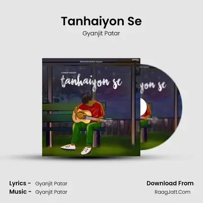 Tanhaiyon Se MP3 Song by Gyanjit Patar Cover