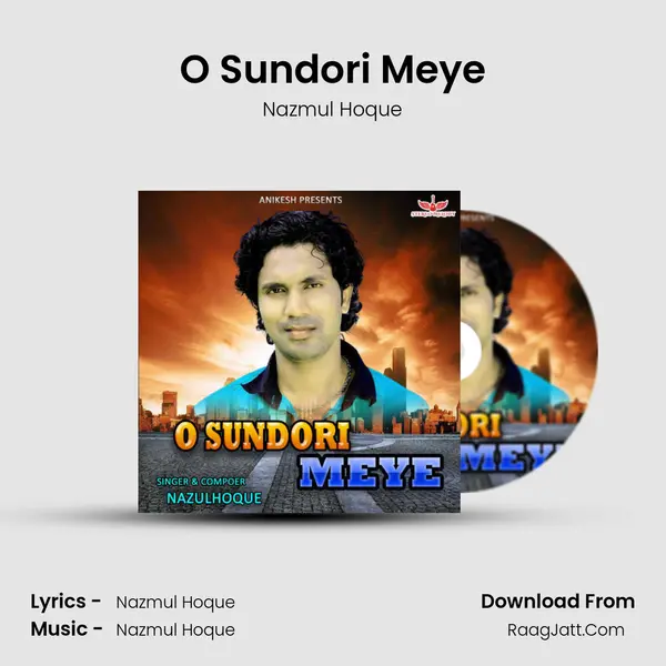 O Sundori Meye - Nazmul Hoque