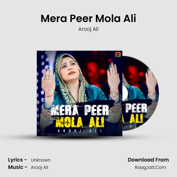 Mera Peer Mola Ali MP3 Song by Arooj Ali Cover
