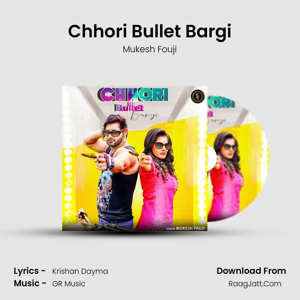 Chhori Bullet Bargi - Mukesh Fouji