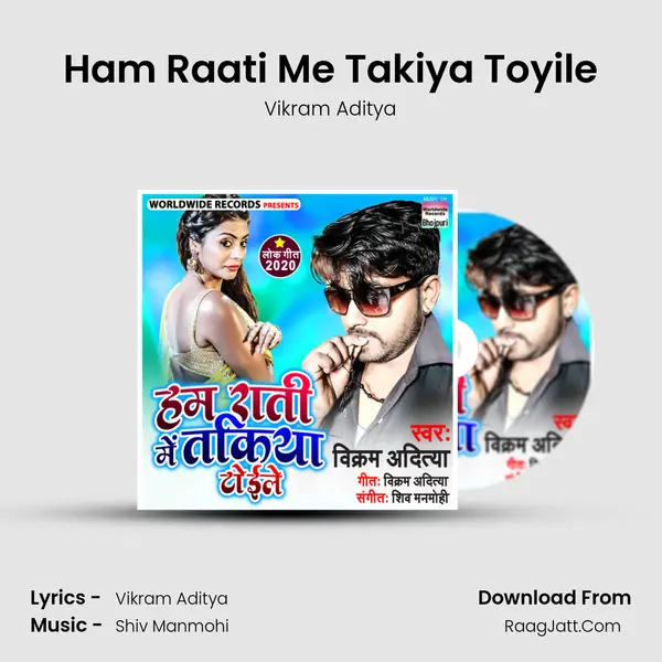 Ham Raati Me Takiya Toyile - Vikram Aditya