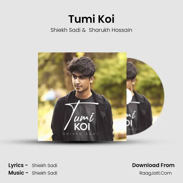 Tumi Koi MP3 Song by Shiekh Sadi Cover