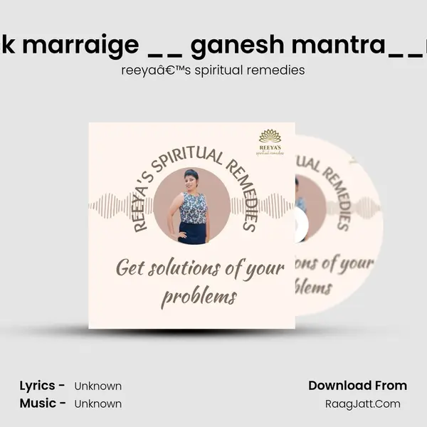 4 powerful mantra for quick marraige __ ganesh mantra__mantra for delayed marria MP3 Song by reeyaâ€™s spiritual remedies Cover