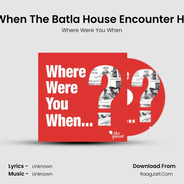 Where Were You When The Batla House Encounter Happened in 2008? MP3 Song by Where Were You When Cover