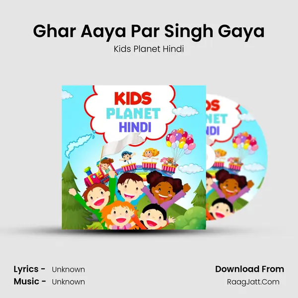 Ghar Aaya Par Singh Gaya mp3 song