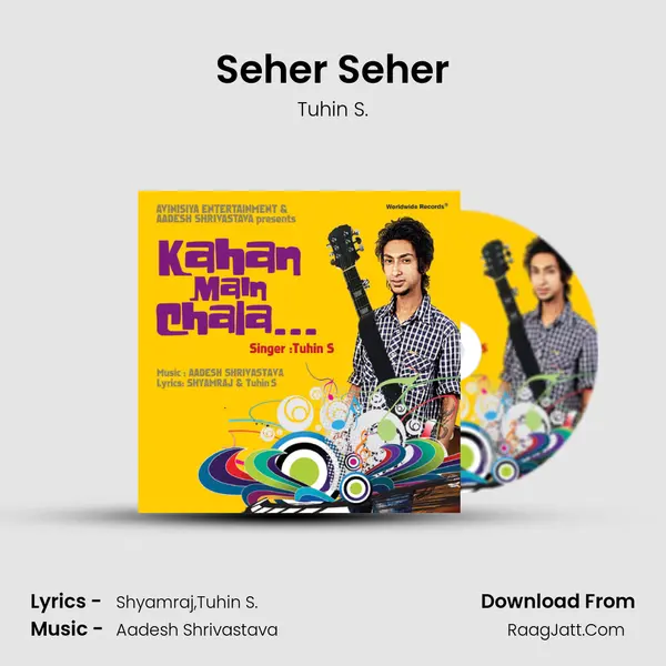 Seher Seher MP3 Song by Tuhin S. Cover