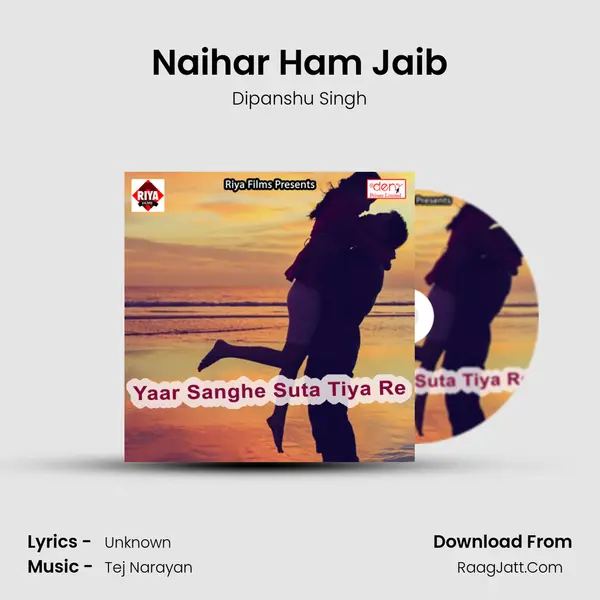 Naihar Ham Jaib MP3 Song by Dipanshu Singh Cover