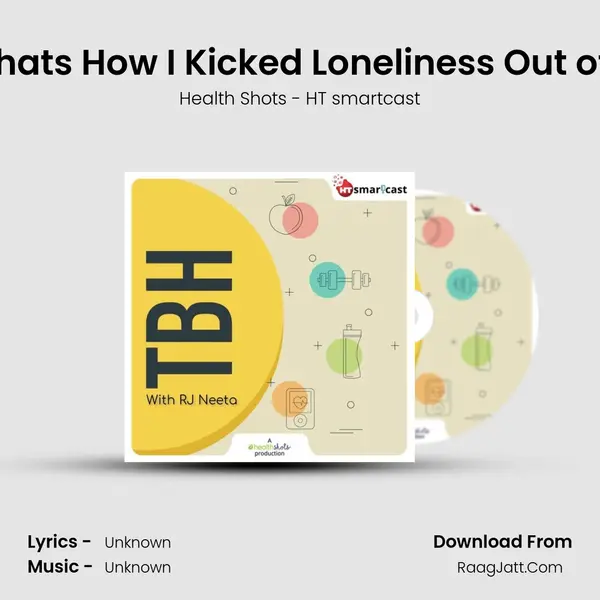 Ep 08: That's How I Kicked Loneliness Out of My Life MP3 Song by Health Shots - HT smartcast Cover