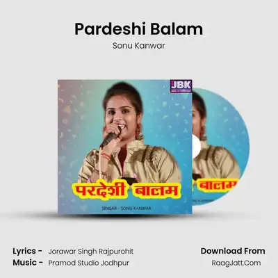 Pardeshi Balam - Sonu Kanwar