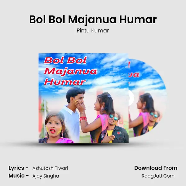 Bol Bol Majanua Humar - Pintu Kumar