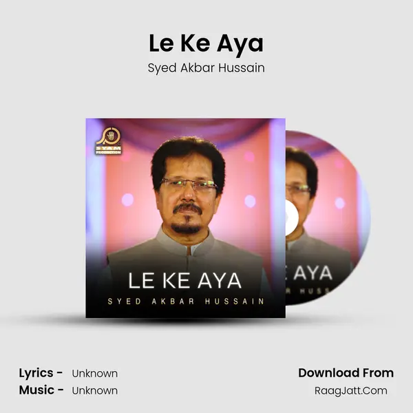 Le Ke Aya MP3 Song by Syed Akbar Hussain Cover