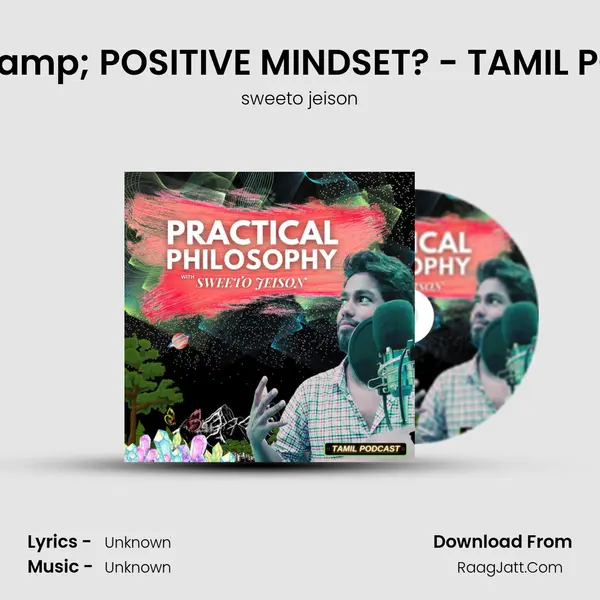 HOW TO CREATE a SHARP &amp; POSITIVE MINDSET? - TAMIL PODCAST - Jeison Speaks Pr mp3 song