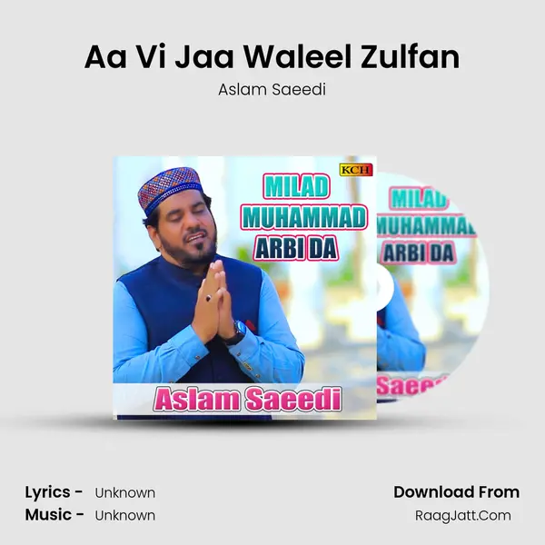 Aa Vi Jaa Waleel Zulfan MP3 Song by Aslam Saeedi Cover
