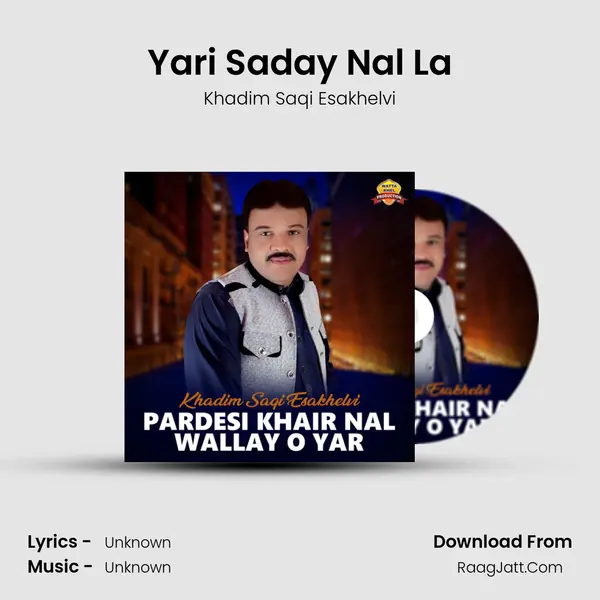 Yari Saday Nal La MP3 Song by Khadim Saqi Esakhelvi Cover