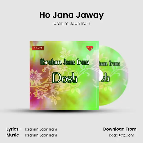 Ho Jana Jaway MP3 Song by Ibrahim Jaan Irani Cover