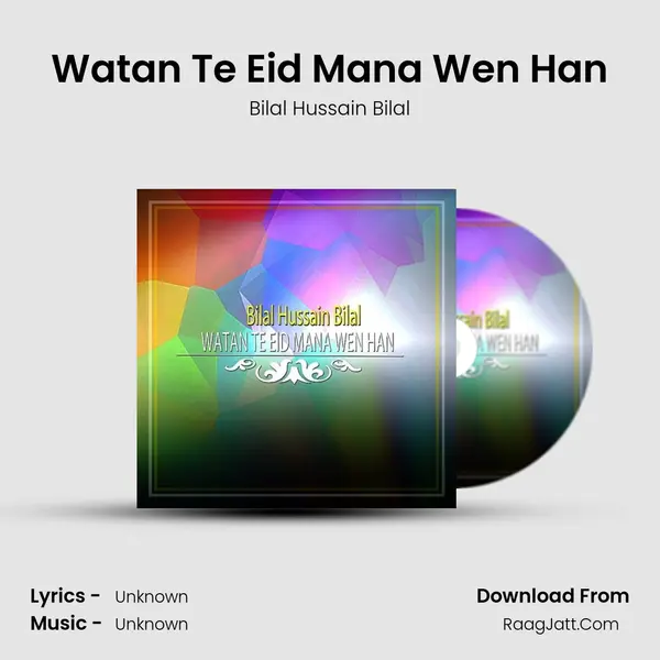 Watan Te Eid Mana Wen Han MP3 Song by Bilal Hussain Bilal Cover