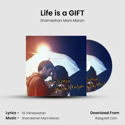 Life is a GIFT MP3 Song by Shameshan Mani Maran Cover