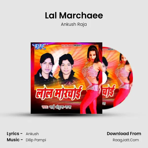 Lal Marchaee MP3 Song by Ankush Raja Cover