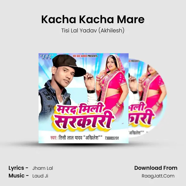Kacha Kacha Mare MP3 Song by Tisi Lal Yadav (Akhilesh) Cover