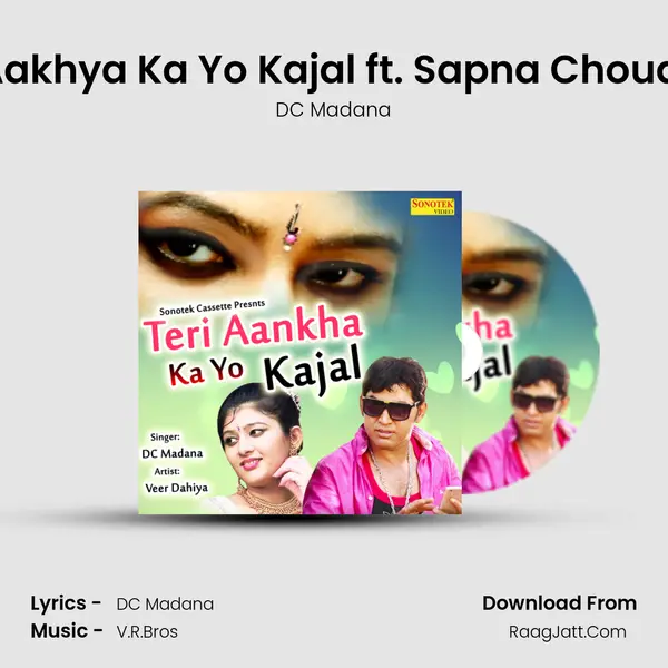 Teri Aakhya Ka Yo Kajal - DC Madana