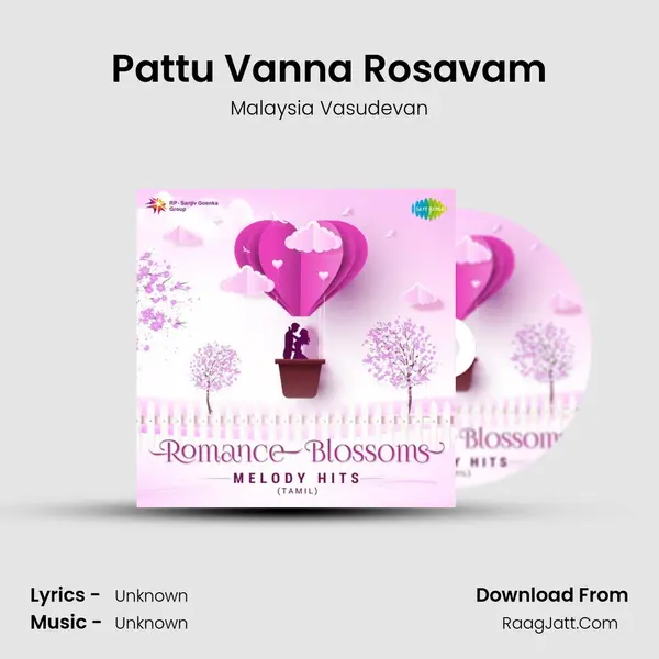 Pattu Vanna Rosavam MP3 Song by Malaysia Vasudevan Cover