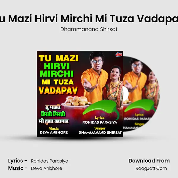 Tu Mazi Hirvi Mirchi Mi Tuza Vadapav - Dhammanand Shirsat