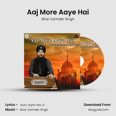 Aaj More Aaye Hai MP3 Song by Bhai Varinder Singh Cover